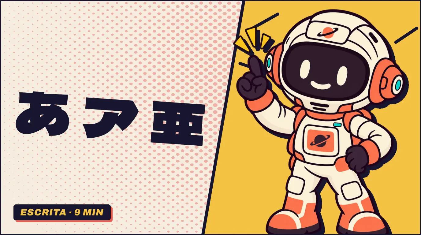 あ ア 亜 em letras grandes sobre fundo papel com retícula coral, ao lado do Ginga, astronauta mascote da Fluentei, apontando o dedo para cima com a outra mão na cintura.