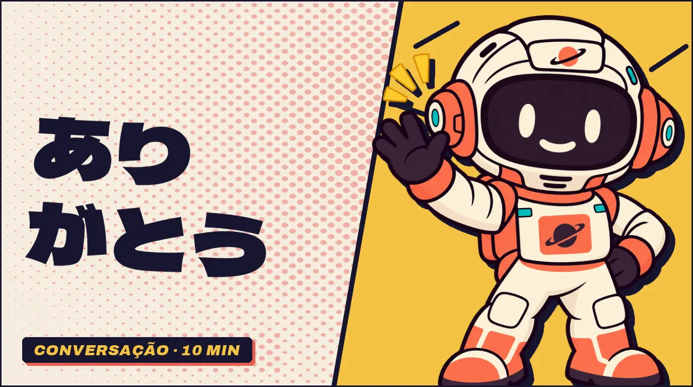 Capa do post Obrigado em japonês com a palavra ありがとう em letras grandes sobre fundo papel com retícula coral, ao lado de Ginga, mascote astronauta da Fluentei, acenando.