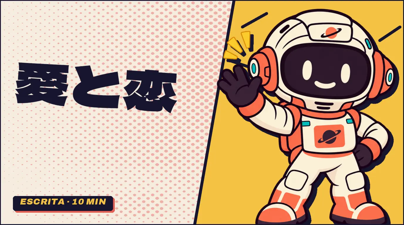 Capa do post Kanji do amor com os kanji 愛 e 恋 em letras grandes sobre fundo papel com retícula coral, ao lado do Ginga, mascote astronauta da Fluentei, acenando.