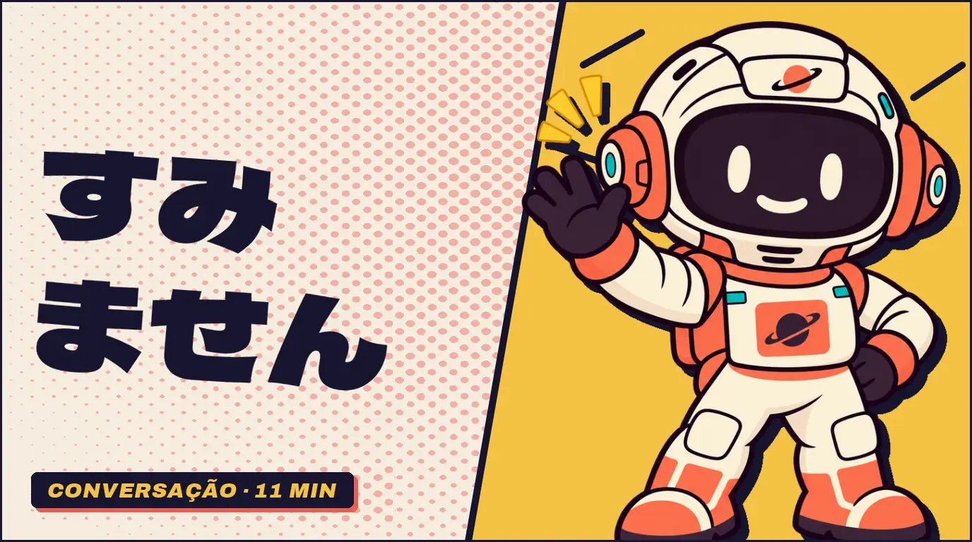 Capa do post Desculpa em japonês com a palavra すみません em letras grandes sobre fundo papel com retícula coral, ao lado do Ginga, mascote astronauta da Fluentei, acenando.